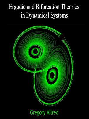 cover image of Ergodic and Bifurcation Theories in Dynamical Systems